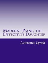 Madeline Payne, the Detective's Daughter