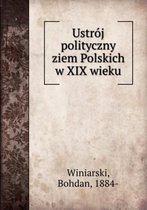 Ustrój polityczny ziem Polskich w XIX wieku