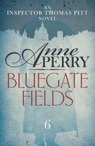 Thomas Pitt Mystery 6 - Bluegate Fields (Thomas Pitt Mystery, Book 6)
