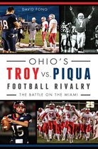 Sports - Ohio's Troy vs. Piqua Football Rivalry