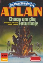 Atlan classics 668 - Atlan 668: Chaos um die Futur-Boje