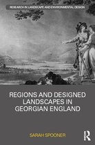 Routledge Research in Landscape and Environmental Design - Regions and Designed Landscapes in Georgian England