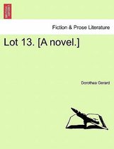 Lot 13. [A Novel.]