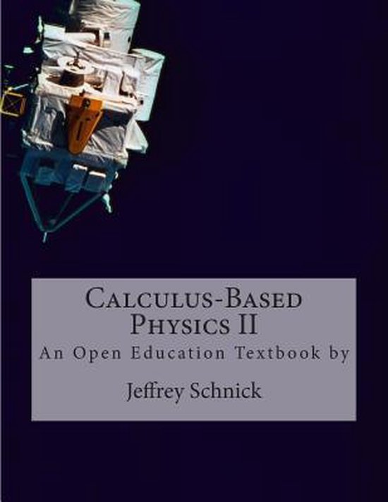 CalculusBased Physics II 9781494332228 Jeffrey Schnick Boeken