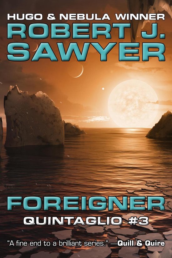 Boekcover met de titel "Foreigner Quintaglio #3" van Robert J. Sawyer. Een buitenaards landschap met water en rotsen onder een zonsondergang.