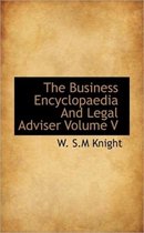 The Business Encyclopaedia and Legal Adviser Volume V