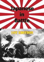 JAPANESE IN BATTLE 1 - JAPANESE IN BATTLE 1st Edition [Illustrated Edition]