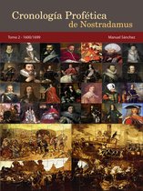 Cronología Profética de Nostradamus. Tomo 2: 1600/1699