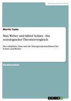 Max Weber und Alfred Schütz - Ein soziologischer Theorienvergleich