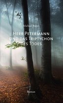 Leo Petermann - Herr Petermann und das Triptychon des Todes