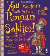 You Wouldn't Want To Be Roman Soldier