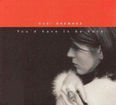 Kari Bremnes - You'd Have To Be Here (CD)