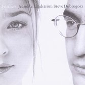 Jeanette Lindström & Steve Dobrogosz - Feathers (CD)