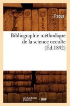 Philosophie- Bibliographie Méthodique de la Science Occulte (Éd.1892)