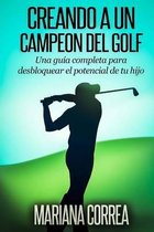 Creando a Un Campeon del Golf