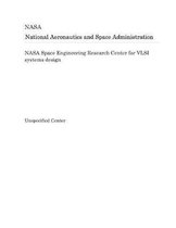 NASA Space Engineering Research Center for VLSI Systems Design