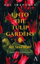 Anthem Cosmopolis Writings - Unto the Tulip Gardens