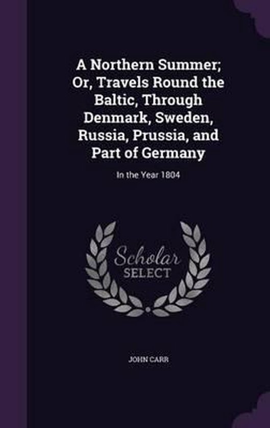A Northern Summer; Or, Travels Round the Baltic, Through Den ... - cover