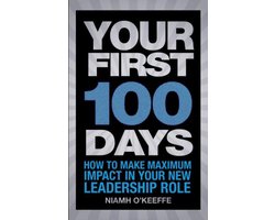 Your First 100 Days How To Make Maximum