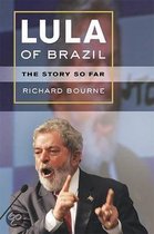Lula of Brazil - The Story So Far