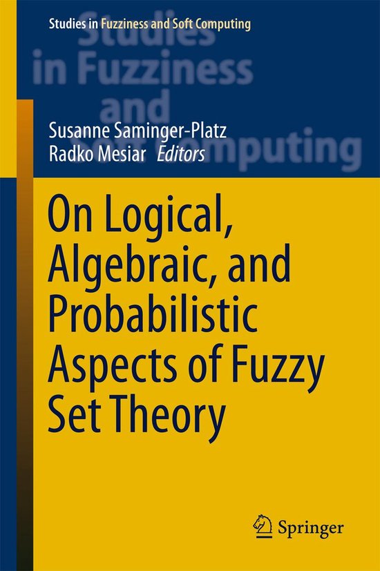 Studies in Fuzziness and Soft Computing 336 - On Logical, Al ... - cover