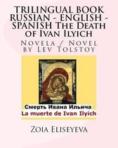 TRILINGUAL BOOK RUSSIAN - ENGLISH - SPANISH The Death of Ivan Ilyich