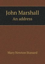 John Marshall an Address