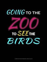 Going to the Zoo to See the Birds