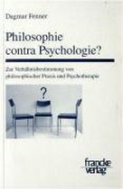 Philosophie contra Psychologie?