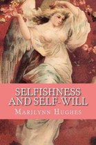 Selfishness and Self-Will