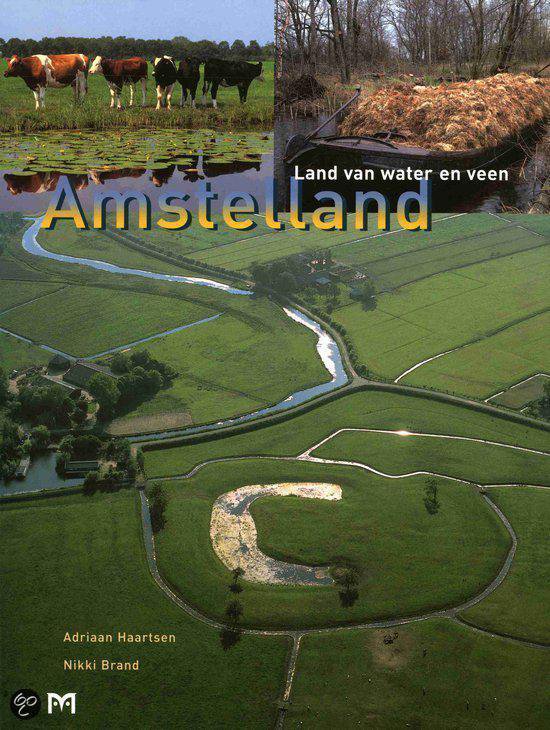 Cover van het boek 'Amstelland Land van water en veen' van A.J. Haartsen en A. Haartsen