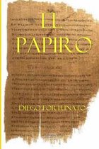 El Papiro (Primera Novela de la Trilog a El Papiro).
