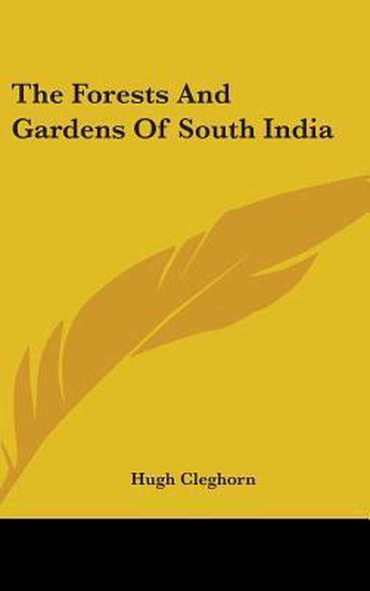 The Forests And Gardens Of South India van Hugh Cleghorn