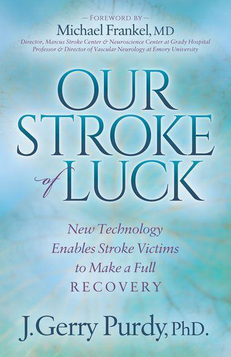 Our Stroke of Luck - J. Gerry Purdy, Phd