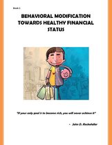 BEHAVIORAL MODIFICATION TOWARDS HEALTHY FINANCIAL STATUS