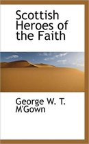 Scottish Heroes of the Faith