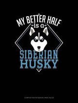 My Better Half Is a Siberian Husky