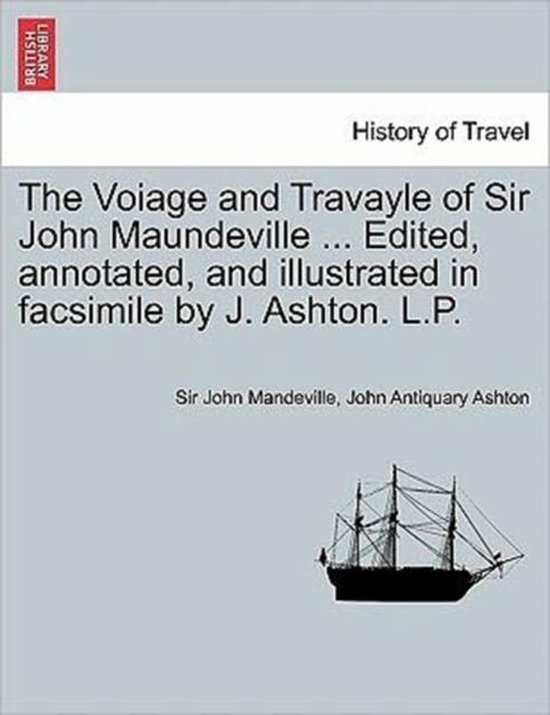 Foto: The voiage and travayle of sir john maundeville edited annotated and illustrated in facsimile by j ashton l p 