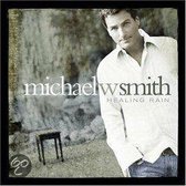 Michael W Smith - healing rain