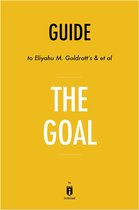 Guide to Eliyahu M. Goldratt’s & et al The Goal by Instaread