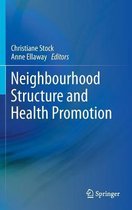 Neighbourhood Structure and Health Promotion