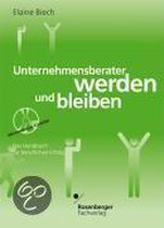 Unternehmensberater werden und bleiben