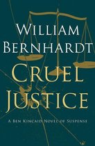 The Ben Kincaid Novels - Cruel Justice