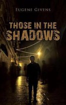 Those in the Shadows