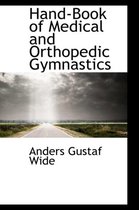 Hand-Book of Medical and Orthopedic Gymnastics