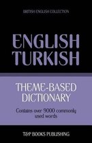 British English Collection- Theme-based dictionary British English-Turkish - 9000 words