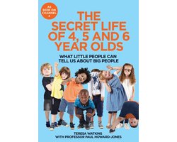 The Secret Life of 4, 5 and 6 Year Olds