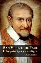 Colección Santos 4 - San Vicente de Paúl. Entre príncipes y mendigos