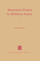 Metternich's Projects for Reform in Austria