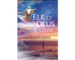 Ele, o Deus existe